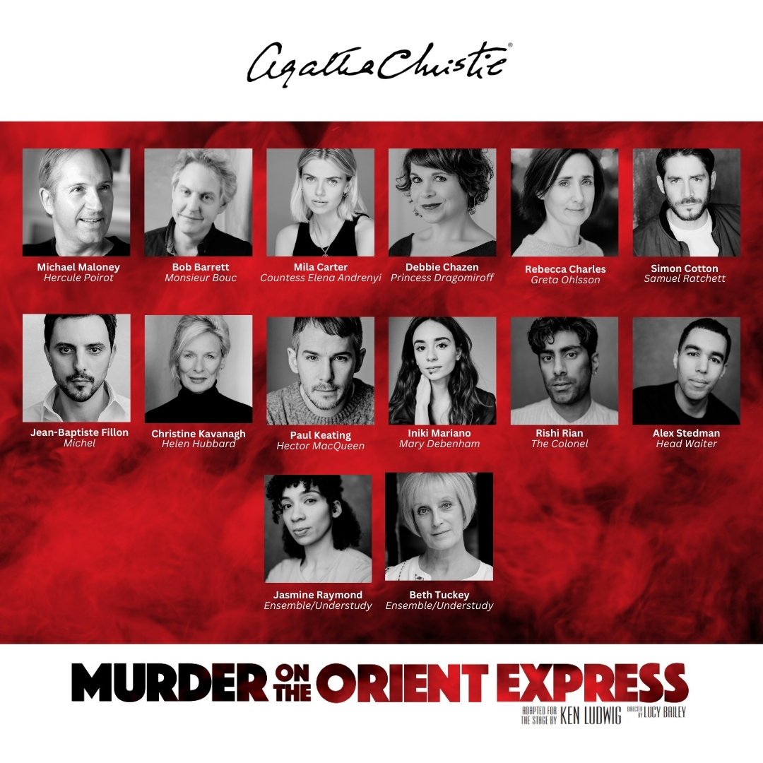 FULL CAST ANNOUNCED TO JOIN MICHAEL MALONEY AS HERCULE POIROT IN The UK & IRELAND Tour of Agatha Christie's Murder on the Orient Express,