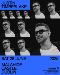 JUSTIN TIMBERLAKE IS COMING BACK TO IRELAND! June 28th, 2025 – Dublin, Malahide Castle