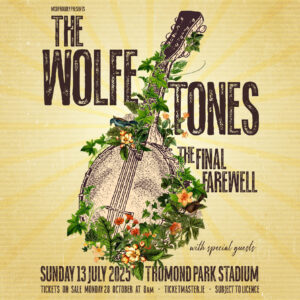 The Wolfe Tones The Final Farewell Thomond Park, Limerick Sunday, 13th July 2025