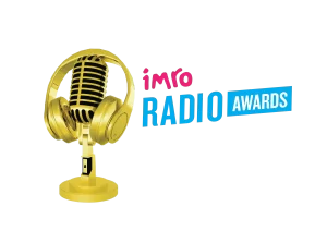 The 2025 IMRO Radio Awards:  Your Chance to Shine Starts NOW! #IMRO25